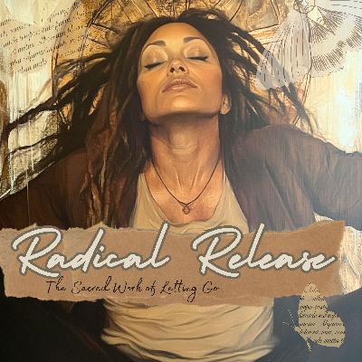S6E11 - Radical Release - Refocus on Healing: When It Looks Different Than You Expected S6E11 - Radical Release - Refocus on Healing: When It Looks Different Than You Expected