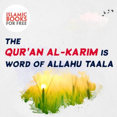 Qur'an al-karim is word of Allahu Taala