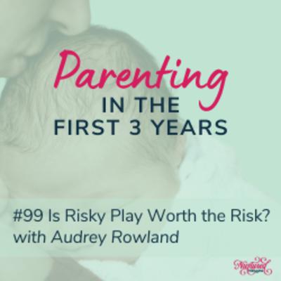 Is Risky Play Worth the Risk? With Audrey Rowland