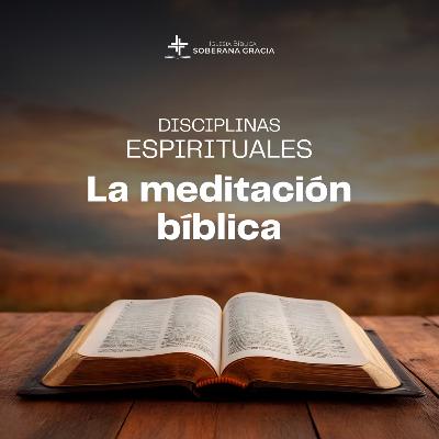 Las disciplinas espirituales: Meditación Bíblica | Jeffer Torres