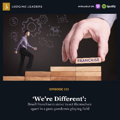 333 | ‘We’re Different’: Small franchisers strive to set themselves apart in a post-pandemic playing field 333 | ‘We’re Different’: Small franchisers strive to set themselves apart in a post-pandemic playing field
