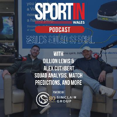 EPISODE 61: Wales Autumn International Special - Alex and Dillon talk Wales squad, match predictions, and more!