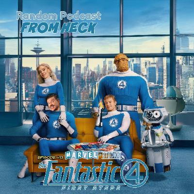 Episode 413: Fantastic Four: First Steps, Murderbot, Ironheart (finale), And More