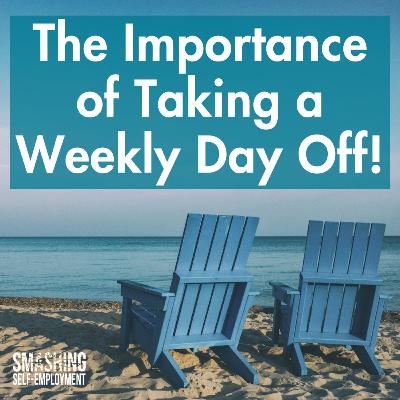 The importance of taking a weekly day off The importance of taking a weekly day off