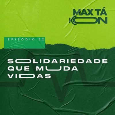 #22 - Solidariedade que muda vidas