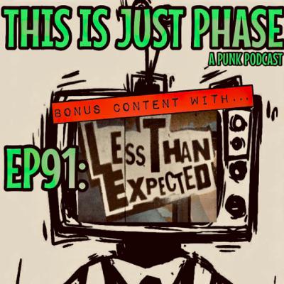 Episode 91 - Less Than Expected Bonus Content (w/ Martin Dunn)