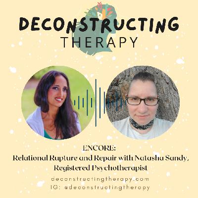 ENCORE: Re-visiting Rupture and Repair with Natasha Sandy, RP ENCORE: Re-visiting Rupture and Repair with Natasha Sandy, RP