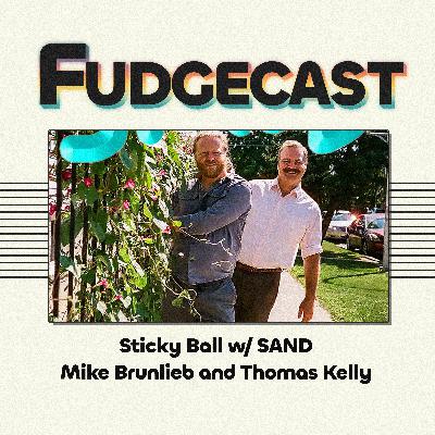 Sticky Ball w/ SAND (Mike Brunlieb and Thomas Kelly) Sticky Ball w/ SAND (Mike Brunlieb and Thomas Kelly)