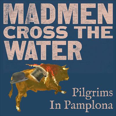 Pilgrims In Pamplona - Ep7