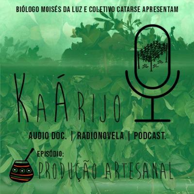 Kaárijo - Episódio Produção Artesanal