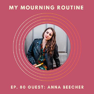 Ep. 80 - Anna Beecher on Life, and the Living of It
