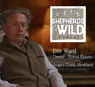 Ep 29 - Dee Ward, Owner- Rottal Estate, Scotland