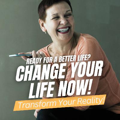 Ready for a Better Life? Attract Success & Transform Your Reality