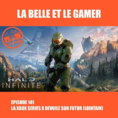 Episode 141: La Xbox Series X dévoile son futur (lointain)