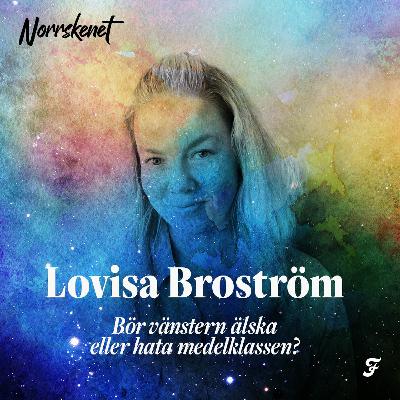 #12 Bör vänstern älska eller hata medelklassen? med Lovisa Broström #12 Bör vänstern älska eller hata medelklassen? med Lovisa Broström