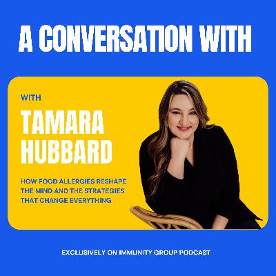Episode 51: Tamara Hubbard: How Food Allergies Reshape the Mind - And the Strategies That Change Everything Episode 51: Tamara Hubbard: How Food Allergies Reshape the Mind - And the Strategies That Change Everything