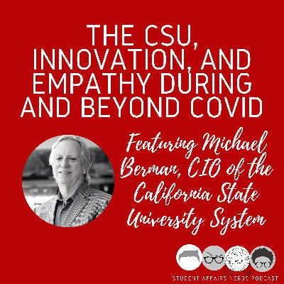 Ep. #8. The CSU, Innovation, Equity during and beyond COVID