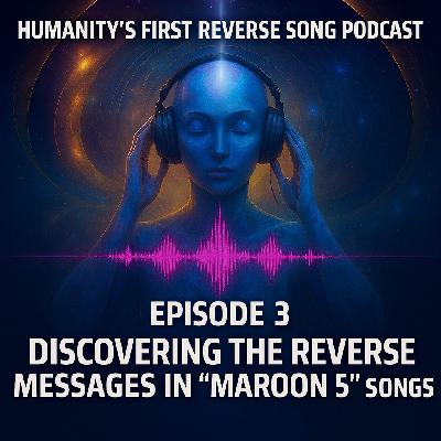 Episode 3B-(revised) Discover the interdimensional Messages In Marron 5 Reverse Songs and more Episode 3B-(revised) Discover the interdimensional Messages In Marron 5 Reverse Songs and more