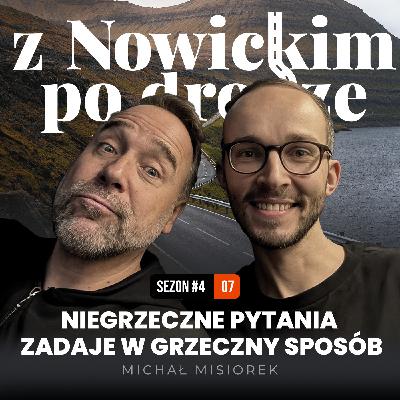 Niegrzeczne pytania zadaje w grzeczny sposób - Michał Misiorek - spotkanie 37 Niegrzeczne pytania zadaje w grzeczny sposób - Michał Misiorek - spotkanie 37