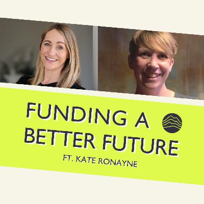 S8: E7. Series A Fundraising Advice for Deep Tech Climate Startups ft. Kate Ronayne (BGF)