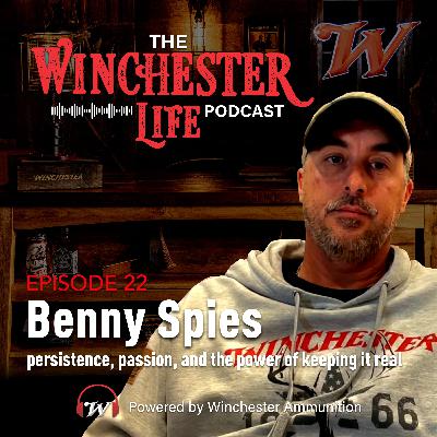 Benny Spies - Persistence, Passion, and the Power of Keeping It Real | Ep. 22 Winchester Life Podcast