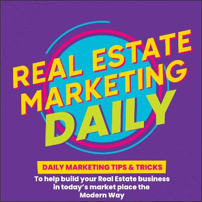 Welcome to the Real Estate Marketing Daily Podcast! Welcome to the Real Estate Marketing Daily Podcast!