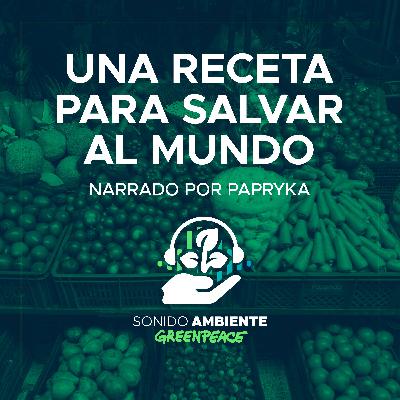 Episodio 2: Una receta para salvar al mundo Episodio 2: Una receta para salvar al mundo