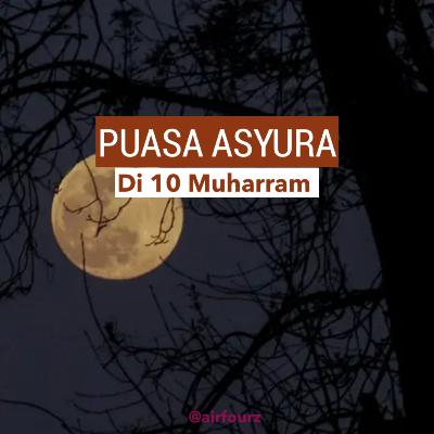 Puasa Asyura di 10 Muharram Puasa Asyura di 10 Muharram