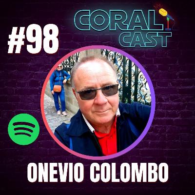 #98 - Onevio Colombo - Coral Cast #98 - Onevio Colombo - Coral Cast