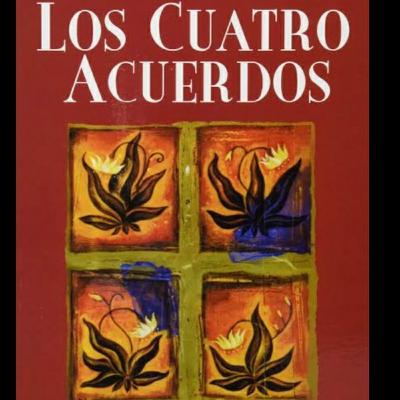 Los Cuatro Acuerdos-Rosario Hernandez Vazquez Los Cuatro Acuerdos-Rosario Hernandez Vazquez
