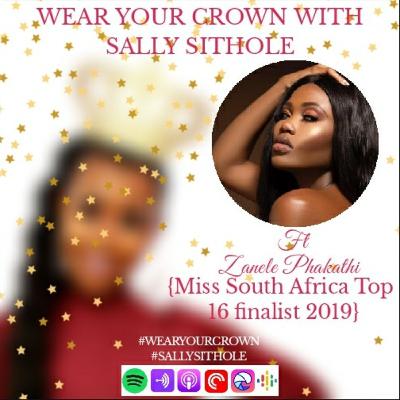 In a conversation with Zanele Phakathi, Miss South Africa Finalist 2019.