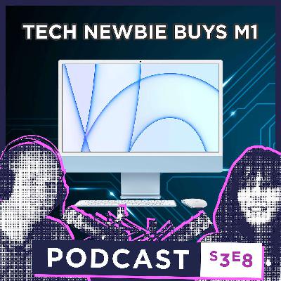 S3 E8 - Buying an M1 Mac: a NON-TECHNICAL User's Perspective