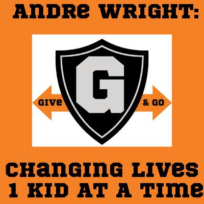 Andre Wright:Changing Lives 1 Kid At A Time