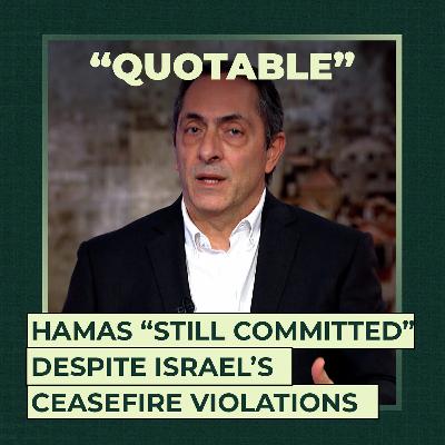 Hamas is “still committed” despite Israel’s ceasefire violations Hamas is “still committed” despite Israel’s ceasefire violations