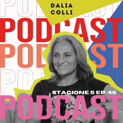 #45 Intervista a Dalia Colli - Popcorn & Podcast #45 Intervista a Dalia Colli - Popcorn & Podcast