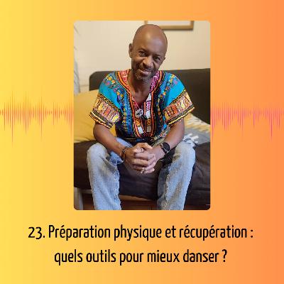 23.Préparation physique et récupération : quels outils pour mieux danser ?