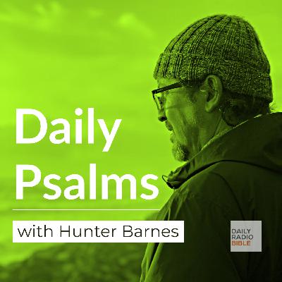 Daily Psalm with Hunter Barnes - November 15th, 24 Daily Psalm with Hunter Barnes - November 15th, 24