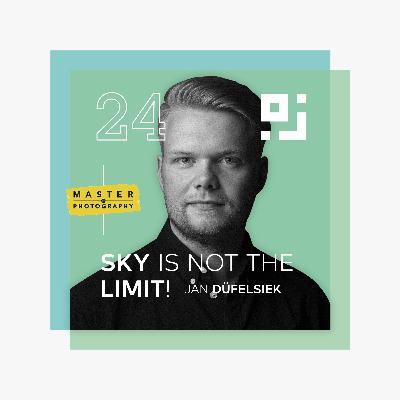 24 — Sky is not the limit! Jan Düfelsiek