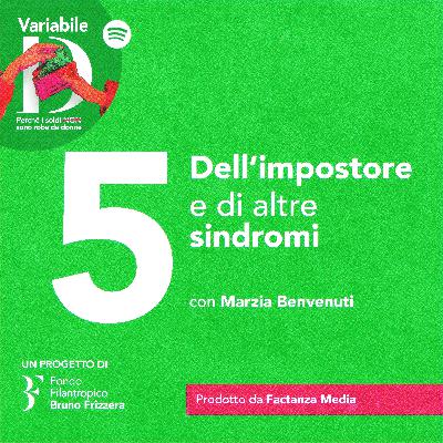 Dell’impostore e di altre sindromi - con Marzia Benvenuti