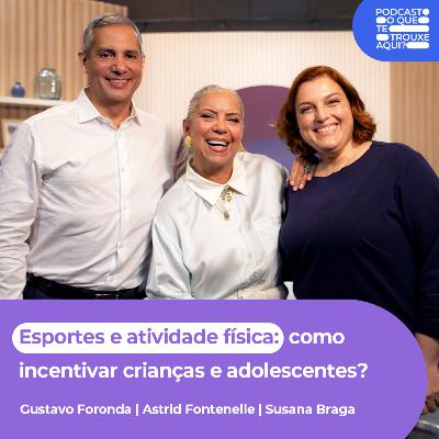 Esportes e atividade física na infância e na adolescência: como incentivar e quais os cuidados necessários?