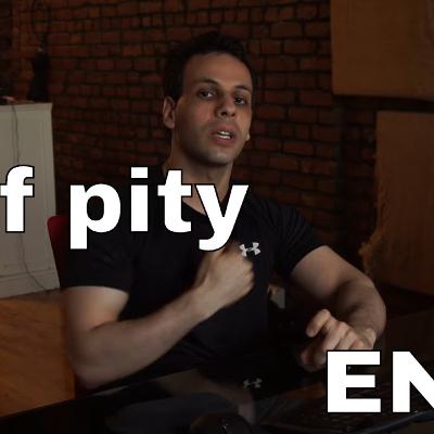 Beware contracting self-destructive mindsets of self pity and envy
