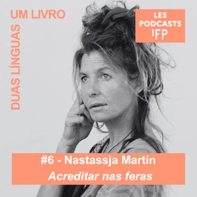 #6 Nastassja Martin "Acreditar nas feras" [Duas Línguas, Um livro]