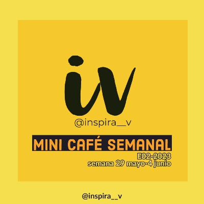 Cafecito Semanal E02