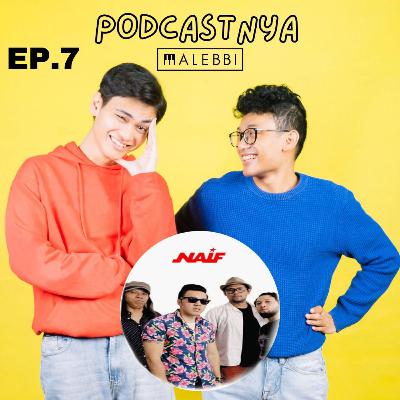 Podcastnya Malebbi #7 - Nyanyi nyanyi lagu Naif