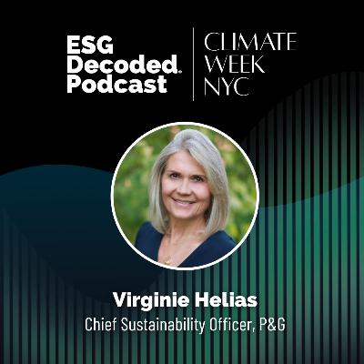 Building Irresistibly Sustainable Brands at P&G with Virginie Helias | ESG Decoded Podcast #179 Building Irresistibly Sustainable Brands at P&G with Virginie Helias | ESG Decoded Podcast #179