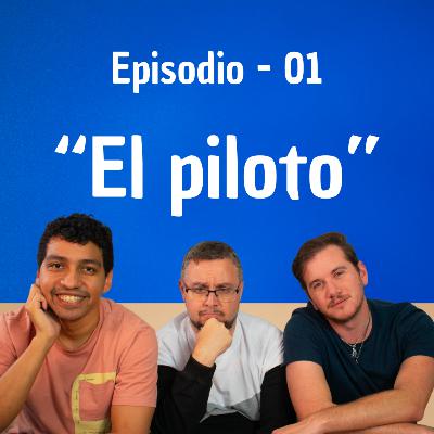 1x01: El piloto