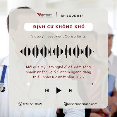 Episode#34: Mới qua Mỹ, làm nghề gì để kiếm sống nhanh nhất? Gợi ý 5 ngành đang thiếu nhân lực nhất