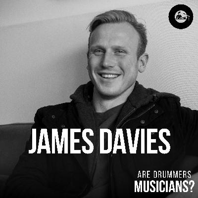 71. James Davies: Drumming, Black Jesus Experience, Music Theatre, and the Evolution of the Podcast