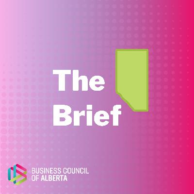 The Brief: Assessing Alberta's Economy - The good, the bad, and the urgent