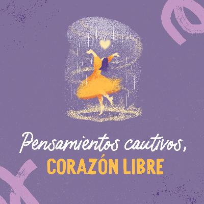 Pensamientos cautivos, corazón libre Pensamientos cautivos, corazón libre